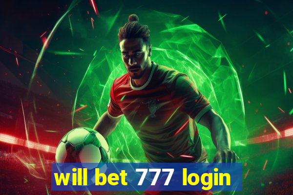 will bet 777 login